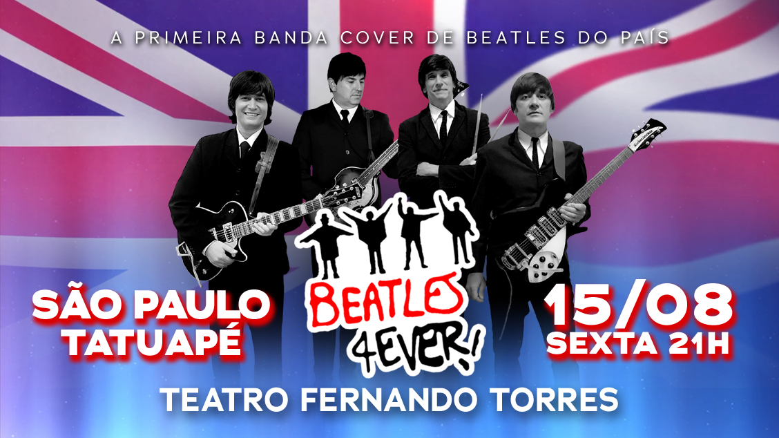 BEATLES 4EVER No Teatro Fernando Torres