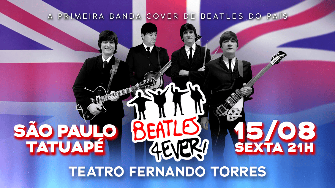 BEATLES 4EVER No Teatro Fernando Torres
