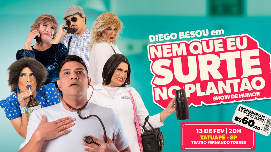 Diego Besou  | Nem que eu surte no plantão!